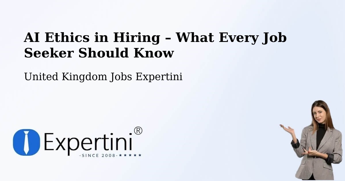 AI Ethics in Recruitment & Hiring – Odiham - Odiham, United Kingdom Jobs Expertini