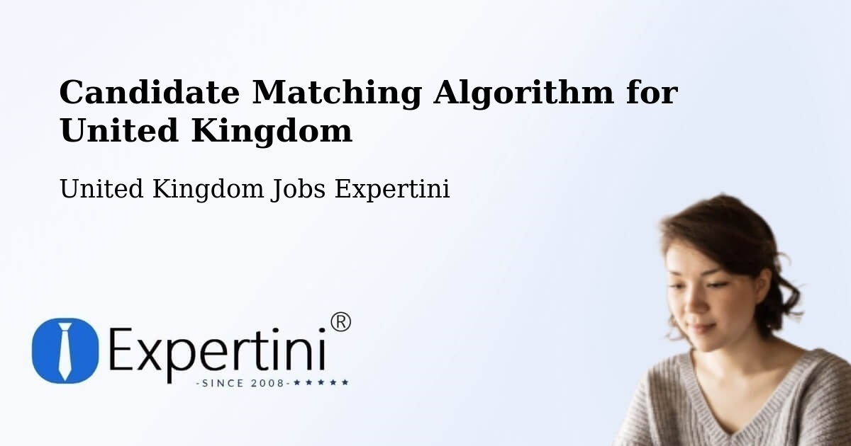 Candidate Matching Algorithm Overview – Odiham - United Kingdom Jobs Expertini